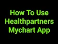 How To Use Healthpartners Mychart App