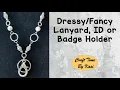 Dressy Fancy Lanyard ID or Badge Holder
