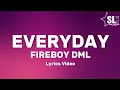 Download Lagu Fireboy DML - Everyday (Lyrics Video)