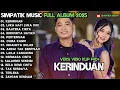 Download Lagu KERINDUAN - RINDUNYA HATIKU - BAHTERA CINTA- SIMPATIK MUSIC TERBARU 2025 FULL ALBUM