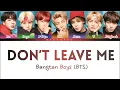 BTS 「防弾少年団」- 'DON'T LEAVE ME'  LYRICS (Color Coded Kan/Rom/Eng/가사)