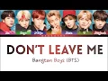 Download Lagu BTS 「防弾少年団」- 'DON'T LEAVE ME'  LYRICS Color Coded Kan/Rom/Eng/가사