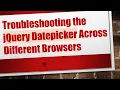 Troubleshooting the jQuery Datepicker Across Different Browsers