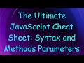 The Ultimate JavaScript Cheat Sheet Syntax and Methods Parameters