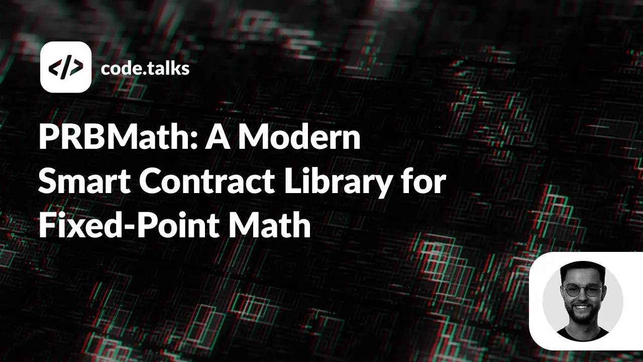 code.talks 2022 - PRBMath: A Modern Smart Contract Library for Fixed-Point Math