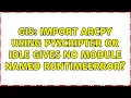 GIS Import arcpy using PyScripter or IDLE gives No module named RuntimeError