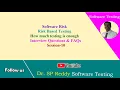 ST10 Software Risk How much testing is enough Interview Questions FAQs By Dr SP Reddy