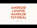 Android Looper Handler and HandlerThread Tutorial