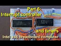More devices Interrupt controller and timers - 16-bit Intel x86 breadboard computer part 6