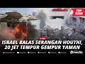 Download Lagu [LIVE] - 20 Jet Israel Bombardir Markas Houthi di Yaman, Klaim sebagai Balasan