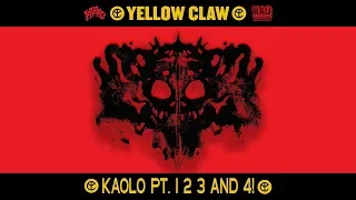 yellow claw kaolo pt 1 2 3 and 4 