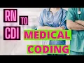 ADVICE TO NURSES WHO WANT TO DO CDI CLINICAL DOCUMENTATION INTEGRITY RN MEDICAL CODING