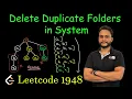 Delete Duplicate Folders in System Leetcode 1948