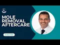 Mole Removal Aftercare Instructions