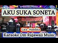 Download Lagu AKU SUKA SONETA - Karaoke - Caca Handika (Om Rajawali Musik @karaokedendy )