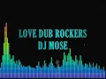 Download Lagu Love Dub Rockers Mix By {Dj Mose} 2021