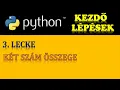 PYTHON PROGRAMOZAS ALAPOK - 3 LECKE KET VAGY TOBB SZAM OSSZEGE