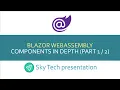 Blazor Webassembly Components In-depth Part 1 of 2