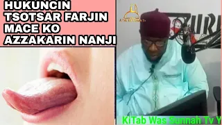 hukuncin tsotsar farjin mace ko azzakarin namji haramunne ne