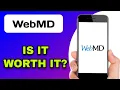 WEBMD APP EXPLAINED - IS IT WORTH IT