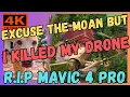 Lagu Excuseer het geklaag, maar ik heb mijn drone vermoord. R.I.P. DJI MAVIC 4 PRO.