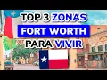3 BEST AREAS IN FORT WORTH TEXAS TO LIVE