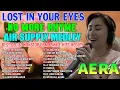 AERA PLAYLIST 2025 - BEST LOVE SONG COLLECTION ✨🎁 LOST IN YOUR EYES, NO MORE RHYME