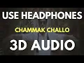 Lagu Chammak Challo (3D AUDIO) | Virtual 3D Audio