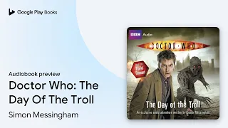 Download Doctor Who: The Day Of The Troll by Simon Messingham · Audiobook preview MP3