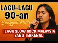 Download Lagu lagu2 90an sungguh merdu   lagu slow rock malaysia yang terkenal   lagu malaysia menyentuh hati