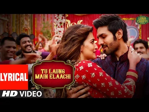 Download MP3 Lyrical: Tu Laung Main Elaachi | Luka Chuppi | Kartik Aaryan, Kriti Sanon | Tulsi Kumar | Tanishk B