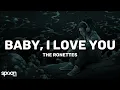 Download Lagu The Ronettes - Baby, I Love You (Lyrics)