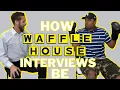How Waffle House Interviews Be