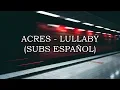 Download Lagu Acres - Lullaby (Subs Español)