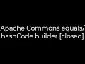 Java Apache Commons builder closed 5solution