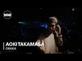 Download Lagu Aoki Takamasa Boiler Room x Dommune Osaka DJ Set