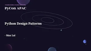 Python Design Patterns Max Lai PyCon APAC 2022