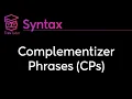 Syntax Complementizer Phrases CPs