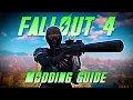 The Complete Noob s Guide To Modding Fallout 4