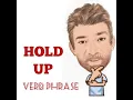 English Tutor Nick P Verb Phrase 315 Hold Up - 10 Meanings