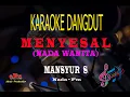 Download Lagu Karaoke Menyesal Nada Wanita - Mansyur S (Karaoke Dangdut Tanpa Vocal)