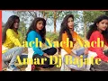 Download Lagu Nach Nach Nach Amar Dj Bajate /Group Dance/Disha Dance Group/