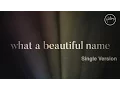 Download Lagu What A Beautiful Name - Hillsong Worship