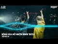 Download Lagu Bông Hoa Nở Muộn Remix Tiktok - Cả Đời Anh Không Dám Mơ Chỉ Vì Mình Đi Quá Xa Remix - Nhạc Trẻ Remix