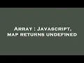 Array Javascript map returns undefined