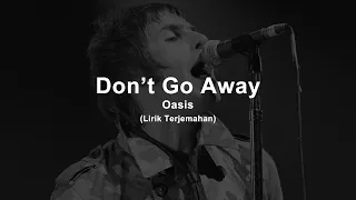 oasis dont go away lyrics lirik terjemahan