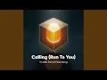 Download Lagu Calling (Run To You)