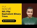 Solve 951 Flip Equivalent Binary Trees - Java C Solutions October