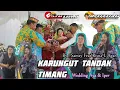 Download Lagu KARUNGUT TANDAK TIMANG~ BY SAMSI FEAT RISNA L AGAN~TERBARU ‼️VIRAL ‼️ WEDDING AYA \u0026 IPER~KUALA KURUN