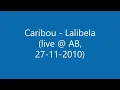 Caribou - Lalibela (live @ AB, 27-11-2010)